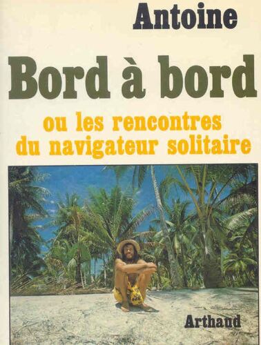 Bord À Bord - Les Rencontres Du Navigateur Solitaire