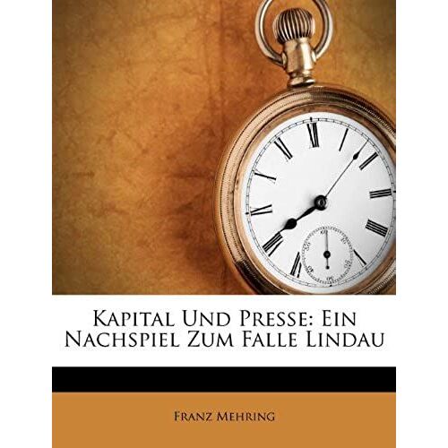 Kapital Und Presse: Ein Nachspiel Zum Falle Lindau (German Edition)