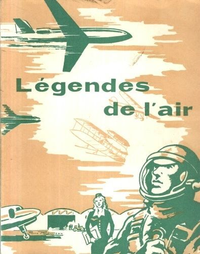 Légendes De L'air : Pegase, Icare, Mille Et Une Nuits, Le Petit Prince, Lindbergh, Mermoz, Etc. Exemplaire Réservé Enseignement.