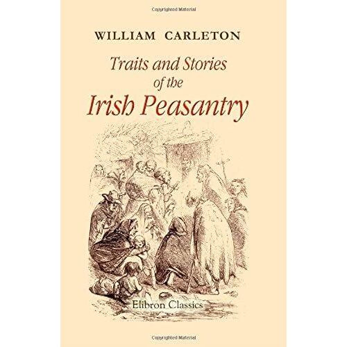 Traits And Stories Of The Irish Peasantry
