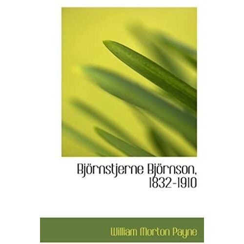 Björnstjerne Björnson, 1832-1910