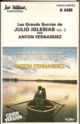 Anton Fernandez K7 Audio "Les Grands Succès De Julio Iglesias"