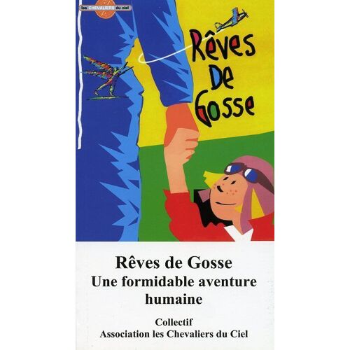 Rêves De Gosses - Une Formidable Aventure Humaine