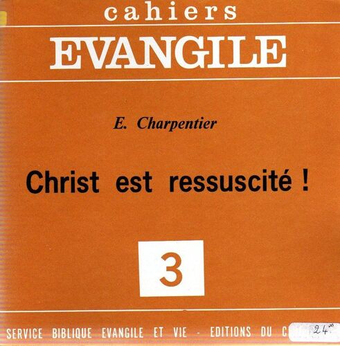 Cahiers Evangile N° 3 - Christ Est Ressuscité !