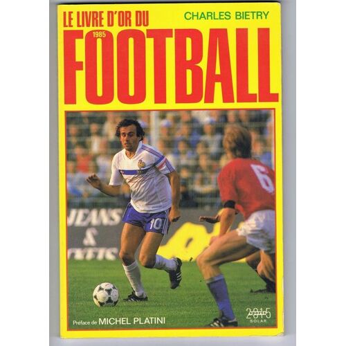 Le Livre D'or Du Football Tome 1985 - Le Livre D'or Du Football