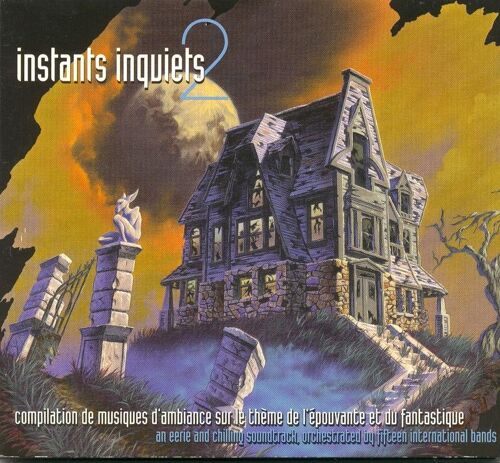 Instants Inquiets 2 : Compilation De Musiques D'ambiance Sur Le Thème De L'épouvante Et Du Fantastique