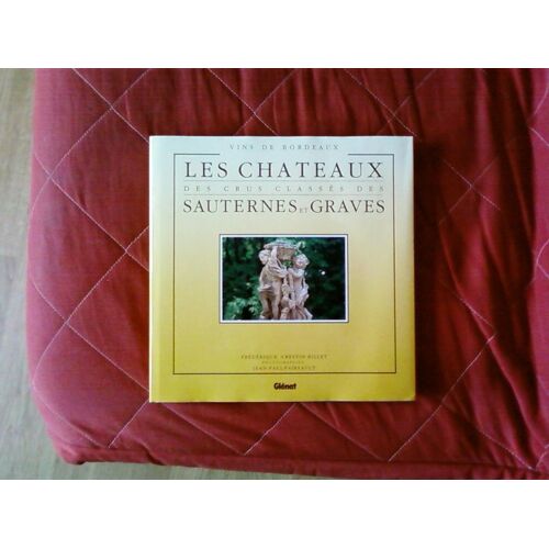 Les Châteaux Des Crus Classés Des Sauternes Et Graves