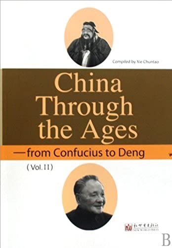 China Through The Ages: From Confucius To Deng (Vol. Ii)