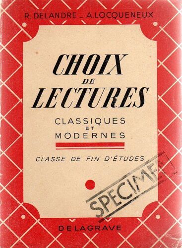Choix De Lectures Classiques Et Modernes (Classe De Fin D'études )
