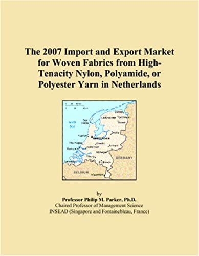 The 2007 Import And Export Market For Woven Fabrics From High-Tenacity Nylon, Polyamide, Or Polyester Yarn In Netherlands