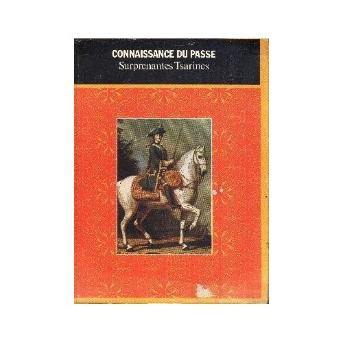 Les Surprenantes Tsarines Du Xviiie Siècle."Connaisance Du Passé"