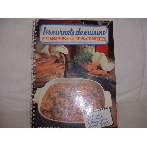 Les Carnets De Cuisine  N° 31 : Légumes Secs Et Plats Mijotés