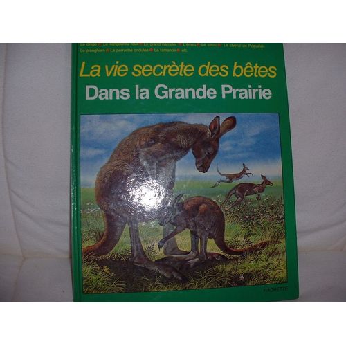 La Vie Secrète Des Bêtes - Dans La Grande Prairie