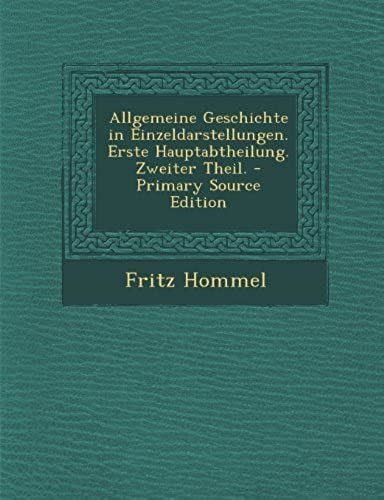 Allgemeine Geschichte In Einzeldarstellungen. Erste Hauptabtheilung. Zweiter Theil. (German Edition)