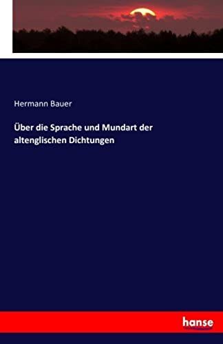 Über Die Sprache Und Mundart Der Altenglischen Dichtungen