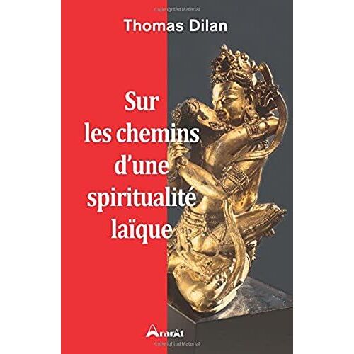 Sur Les Chemins D'une Spiritualité Laïque