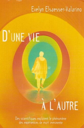 D'une Vie À L'autre - Des Scientifiques Explorent Le Phénomène Des Expériences De Mort Imminente