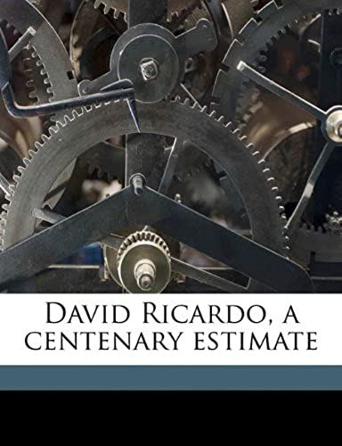 David Ricardo, A Centenary Estimate