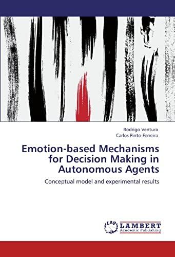 Emotion-Based Mechanisms For Decision Making In Autonomous Agents
