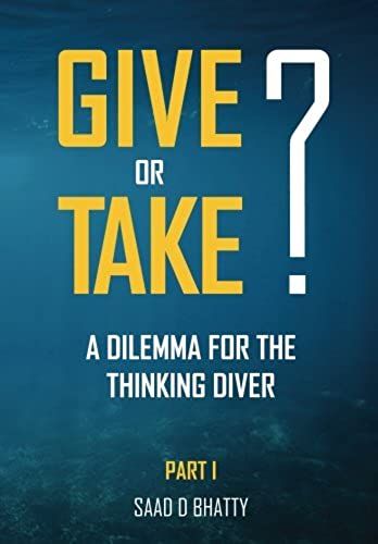 Give Or Take? A Dilemma For The Thinking Diver: Part I