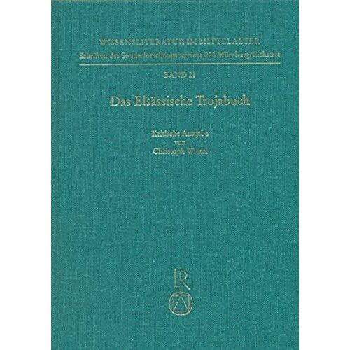 Das Elsassische Trojabuch: (,Buch Von Troja I') Kritische Ausgabe (Wissensliteratur Im Mittelalter) (German Edition)