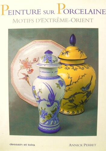 Peinture Sur Porcelaine - Motifs D'extrême-Orient
