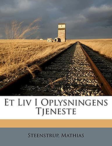 Et Liv I Oplysningens Tjeneste (Danish Edition)