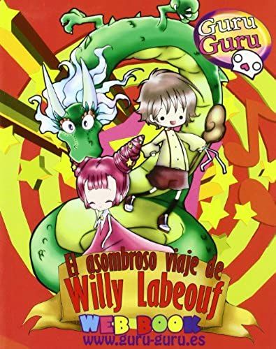 Asombroso Viaje De Willy Labeouf Guru Guru 04
