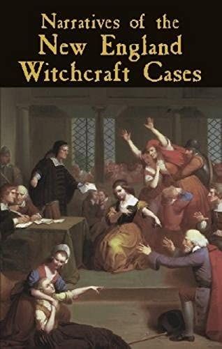 Narratives Of The New England Witchcraft Cases