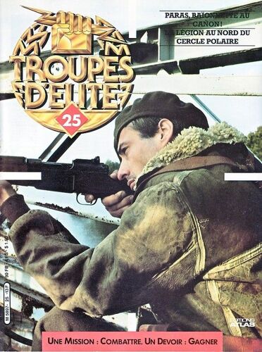Troupes D'élite  N° 25 : Paras, Baïonnette Au Canon ! - La Légion Au Nord Du Cercle Polaire