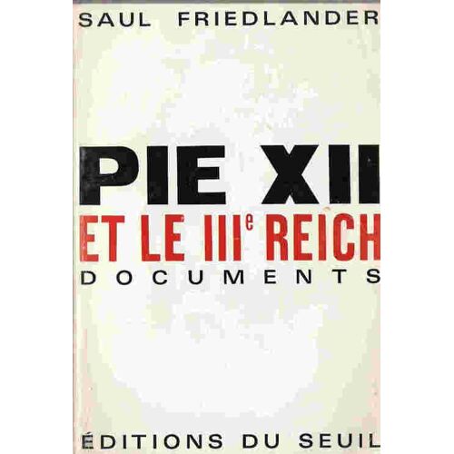 Pie Xii Et Le Iiie Reich - Documents