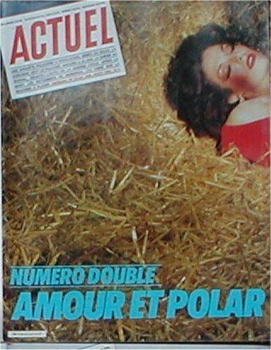 Actuel N° 21/22 : Numéro Double : Amour Et Polar