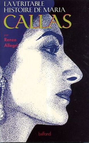 La Véritable Histoire De Maria Callas