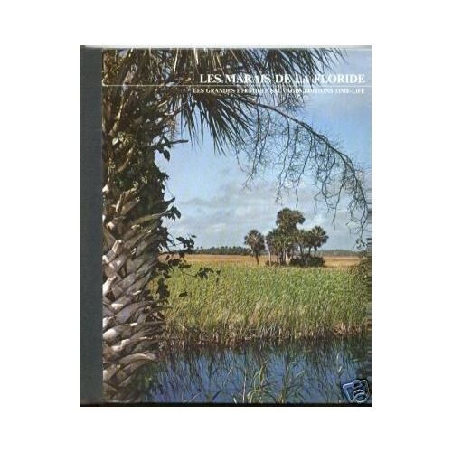 Les Marais De La Floride. Les Grandes Etendues Sauvages