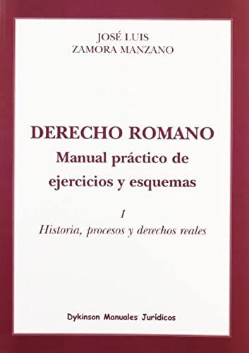 Zamora Manzano, J: Derecho Romano : Manual Práctico De Ejerc