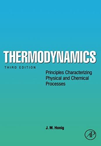 Thermodynamics: Principles Characterizing Physical And Chemical Processes, Third Edition