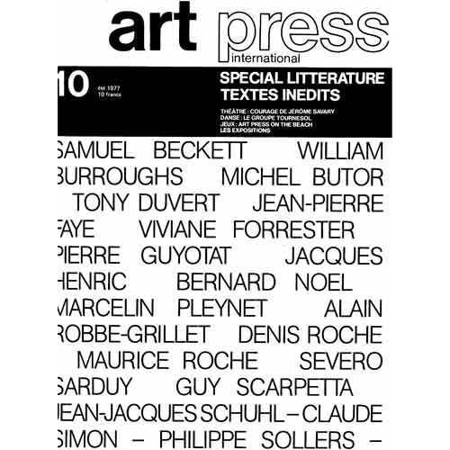 Art Press International  N° 10 : Spécial Littérature - Textes Inédits - Théatre: J.Savary - Danse; Le Gropue Tournesol - Jeux: Art Press On The Beach - Les Expositions - Eté 1977