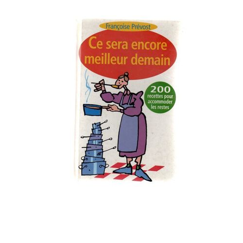 Ce Sera Encore Meilleur Demain