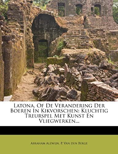Latona, Of De Verandering Der Boeren In Kikvorschen: Kluchtig Treurspel Met Kunst En Vliegwerken... (Dutch Edition)