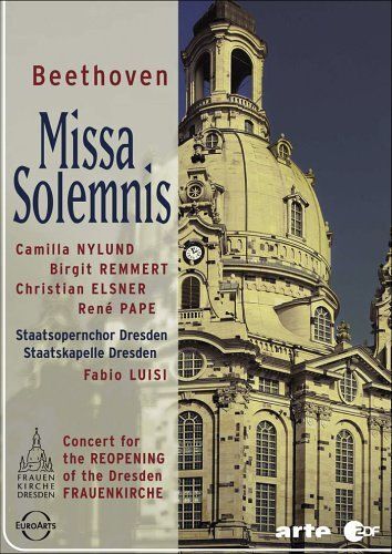 Beethoven - Missa Solemnis / Camilla Nylund, Birgit Remmert, Christian Elsner, Rene Pape, Fabio Luisi, Dresden