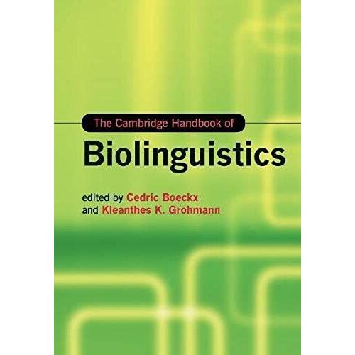 The Cambridge Handbook Of Biolinguistics
