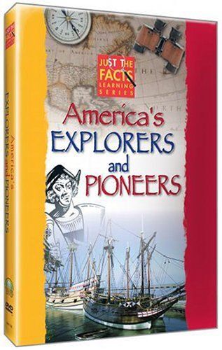 Just The Facts: America's Explorers And Pioneers