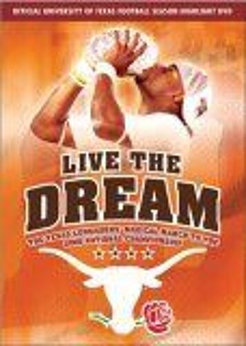 Live The Dream - The Texas Longhorns' Magical March To The 2005 National Championship (Official University Of Texas Football Season Highlight Dvd)