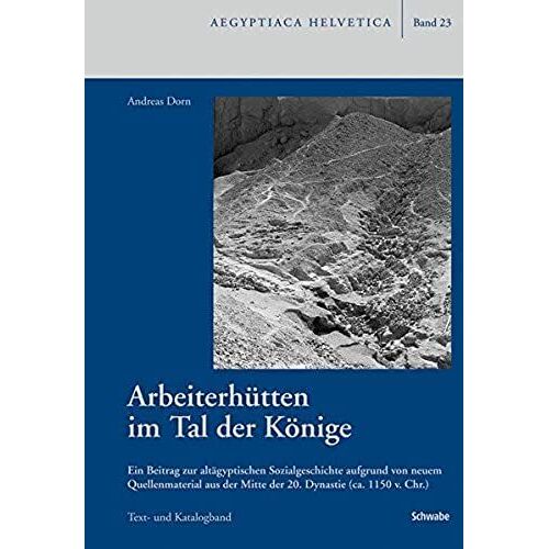 Arbeiterhutten Im Tal Der Konige: Ein Beitrag Zur Altagyptischen Sozialgeschichte Aufgrund Von Neuem Quellenmaterial Aus Der Mitte Der 20. Dynastie ... (Aegyptiaca Helvetica) (German Edition)