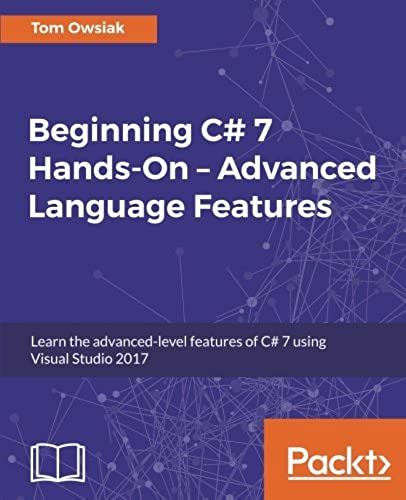 Beginning C# 7 Hands-On - Advanced Language Features