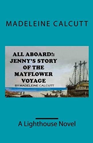 'all Aboard!: Jenny's Story Of The Mayflower Voyage'