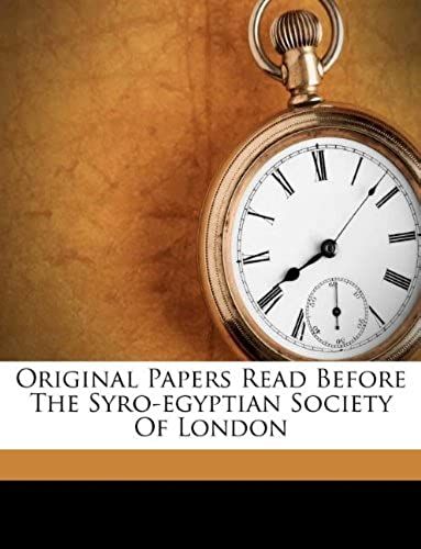 Original Papers Read Before The Syro-Egyptian Society Of London