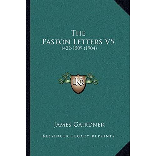 The Paston Letters V5: 1422-1509 (1904)