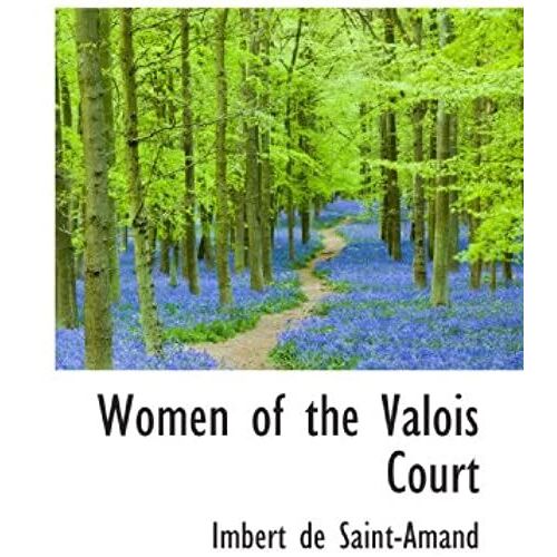 Women Of The Valois Court