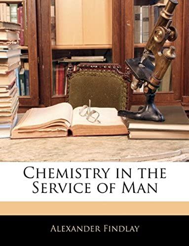 Chemistry In The Service Of Man